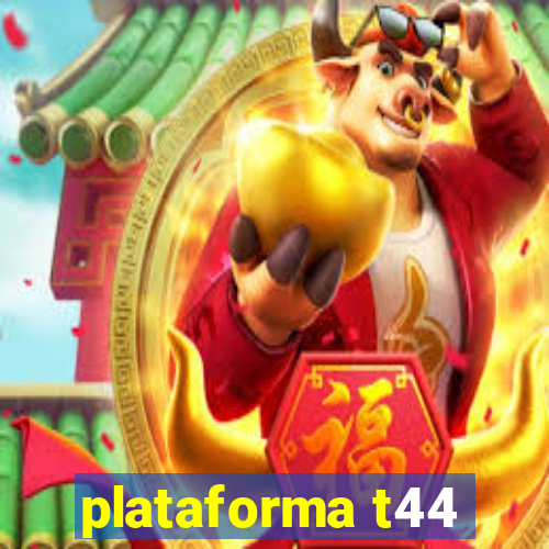 plataforma t44
